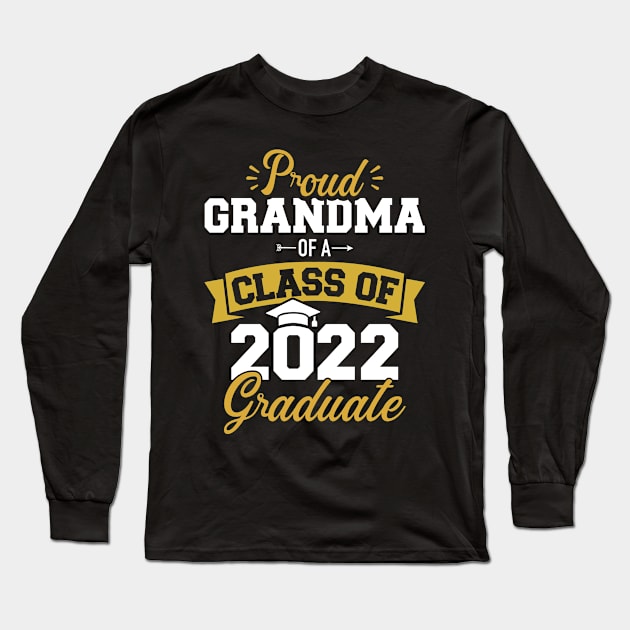 Proud grandma of a class of 2022 graduate senior graduation Long Sleeve T-Shirt by Designzz